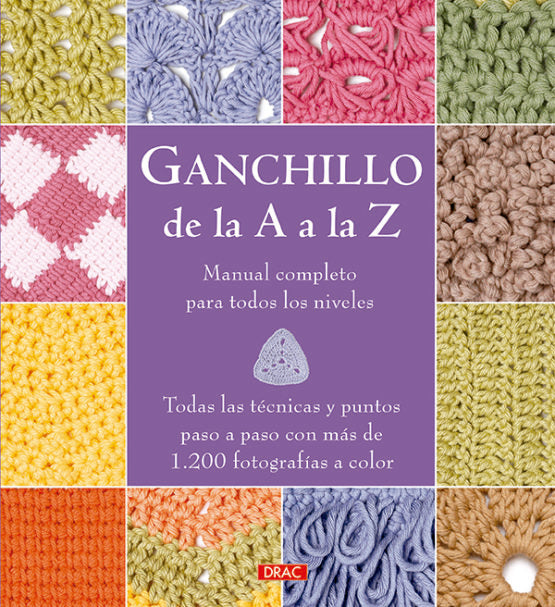 Ganchillo de la A a la Z. Manual completo para todos los niveles