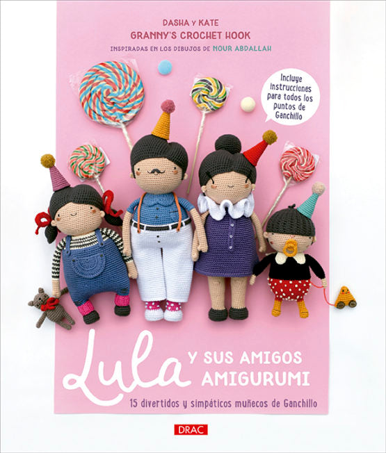 Lula y sus amigos amigurumi. 15 divertidos y simpáticos muñecos de ganchillo